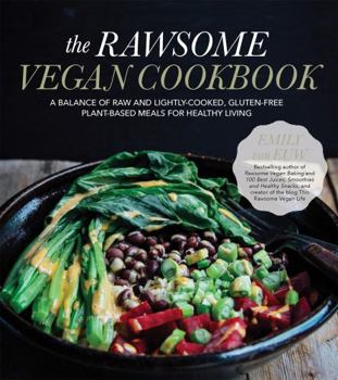 Paperback The Rawsome Vegan Cookbook: A Balance of Raw and Lightly-Cooked, Gluten-Free Plant-Based Meals for Healthy Living Book