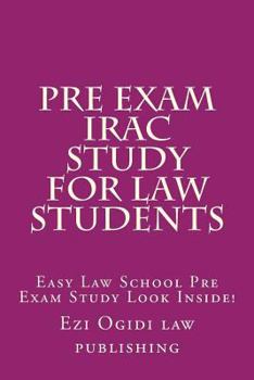 Paperback Pre Exam Irac Study for Law Students: Easy Law School Pre Exam Study Look Inside! Book