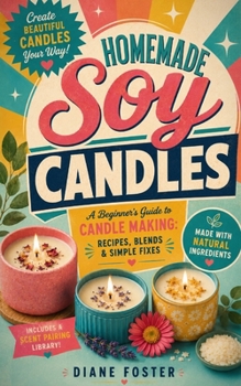 Paperback Homemade Soy Candles: A Beginner's Guide to Candle Making Book