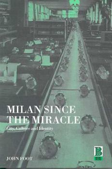 Paperback Milan Since the Miracle: City, Culture and Identity Book
