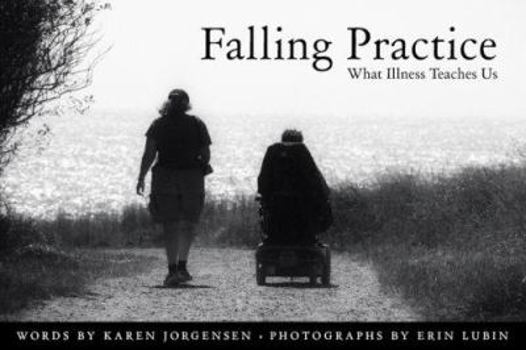 Paperback Falling Practice: What Illness Teaches Us Book