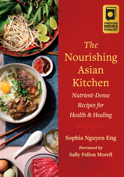 Paperback The Nourishing Asian Kitchen: Nutrient-Dense Recipes for Health and Healing Book