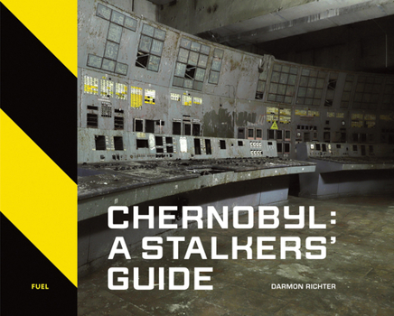 Hardcover Chernobyl: A Stalkers' Guide Book