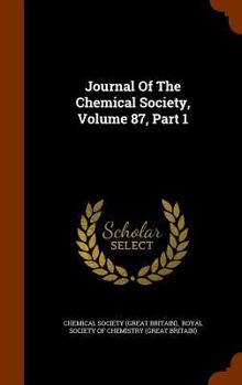 Hardcover Journal of the Chemical Society, Volume 87, Part 1 Book