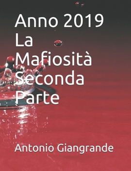 Anno 2019 La Mafiosit? Seconda Parte