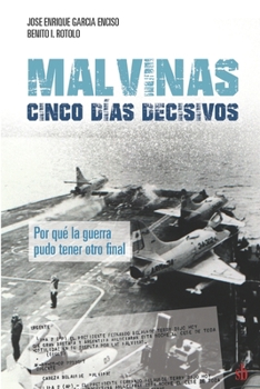 Paperback Malvinas: cinco días decisivos [Spanish] Book