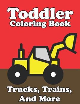 Paperback Toddler Coloring Book Trucks, Trains, And More Book