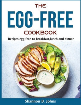 Paperback The Egg-Free Cookbook: The Egg-Free Cookbook Book