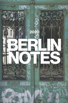 BERLIN NOTES: 2020 Calendar, Lined Notebook, Souvenir Journal, Diary, 120 Pages, 6x9 Soft Cover