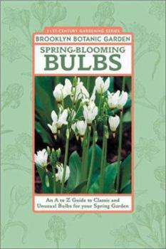Paperback Spring-Blooming Bulbs: An A to Z Guide to Classic and Unusual Bulbs for Your Spring Garden Book