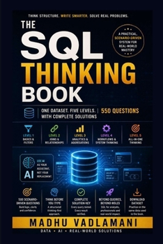 Paperback The SQL Thinking Book: One Dataset. Five Levels. 550 Questions with Complete Solutions Book