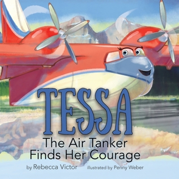 Paperback Tessa The Air Tanker Finds Her Courage Book