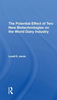 Paperback The Potential Effect of Two New Biotechnologies on the World Dairy Industry Book