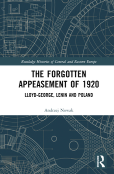 Hardcover The Forgotten Appeasement of 1920: Lloyd George, Lenin and Poland Book