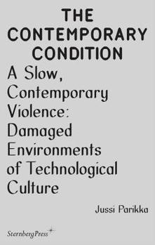 Paperback A Slow, Contemporary Violence: Damaged Environments of Technological Culture Book