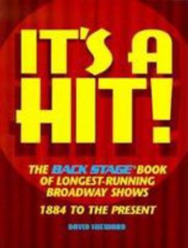 Paperback It's a Hit!: The Back Stage Book of Longest-Running Broadway Shows: 1884 to the Present Book