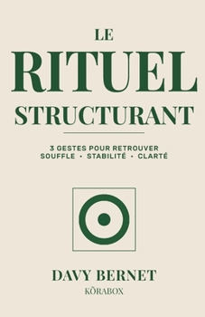 Paperback Le Rituel Structurant: 3 gestes pour retrouver souffle, stabilité et clarté [French] Book