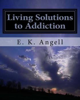 Paperback Living Solutions to Addiction: A new path to total recovery Book