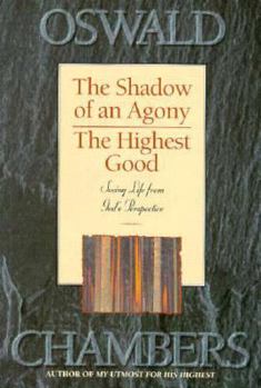 Paperback The Shadow of an Agony: The Highest Good Book