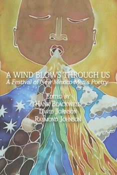 Paperback A Wind Blows Through Us: A Festival of New Mexico Men's Poetry Book