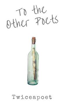 Paperback To the Other Poets Book
