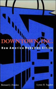 Paperback Downtown, Inc.: How America Rebuilds Cities Book