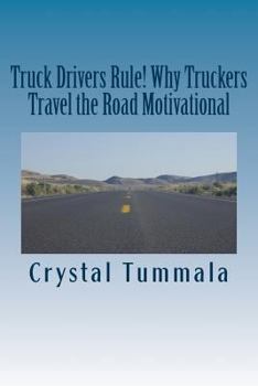 Paperback Truck Drivers Rule! Why Truckers Travel the Road Motivational Book