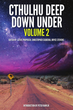 Cthulhu Deep Down Under: Volume 2 - Book  of the Cthulhu Deep Down Under anthology series