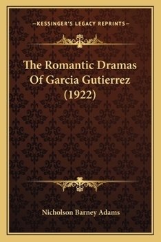 The Romantic Dramas of Garcia Gutierrez