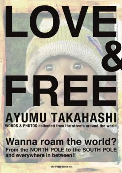 Paperback Love & Free: Words & Photos Collected from the Streets Around the World Book