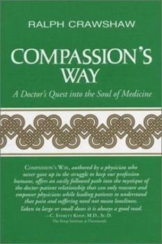 Hardcover Compassion's Way: A Doctor's Quest Into the Soul of Medicine Book