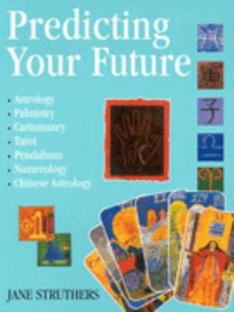 Paperback Predicting Your Future (Astrology, Palmistry, Cartomancy, Tarot, Pendulums, Numerology, Chinese Astrology) Book