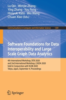 Software Foundations for Data Interoperability and Large Scale Graph Data Analytics : 4th International Workshop, SFDI 2020, and 2nd International Workshop, LSGDA 2020, Held in Conjunction with VLDB 2