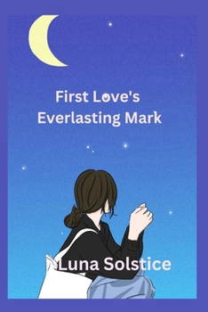 Paperback First Love's Everlasting Mark Book