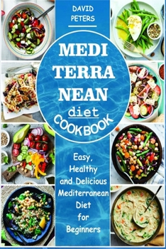 Paperback Mediterranean Diet Cookbook: Easy, Healthy and Delicious Mediterranean Diet for Beginners Book