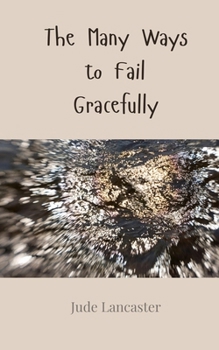 Paperback The Many Ways to Fail Gracefully Book