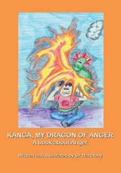 Paperback Kanga, My Dragon of Anger: A book about Anger Book