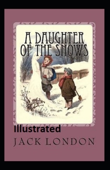 Paperback A Daughter of the Snows Illustrated Book