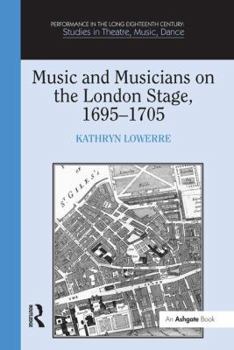 Hardcover Music and Musicians on the London Stage, 1695-1705 Book