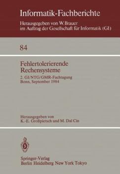 Paperback Fehlertolerierende Rechensysteme: 2. Gi/Ntg/Gmr-Fachtagung / Fault-Tolerant Computing Systems 2nd Gi/Ntg/Gmr Conference / Bonn, 19.-21. September 1984 Book