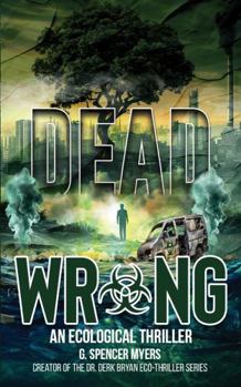 Paperback Dead Wrong: An Ecological Thriller Book