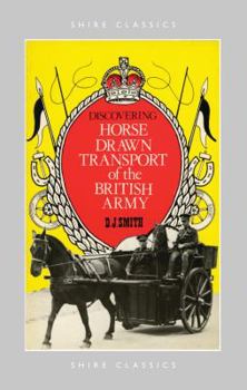 Paperback Discovering Horse-Drawn Transport of the British Army (Shire Discovering) Book