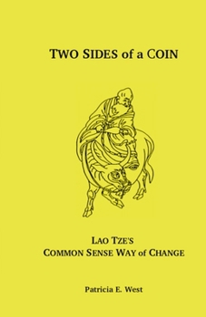 Two Sides of a Coin: Lao Tze's Common Sense Way of Change
