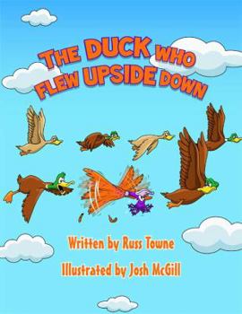 Paperback The Duck Who Flew Upside Down Book