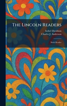 Hardcover The Lincoln Readers: Sixth Reader Book