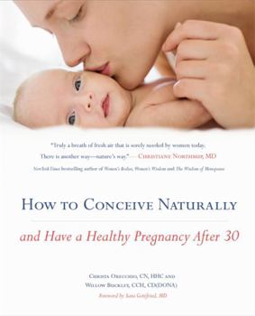 Paperback How to Conceive Naturally: And Have a Healthy Pregnancy After 30 Book