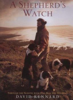 Hardcover A Shepherd's Watch: Through the Seasons with One Man and His Dogs Book