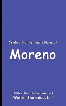 Celebrating the Family Name of Moreno (Celebrating Family Names Book)