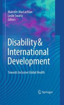 Hardcover Disability & International Development: Towards Inclusive Global Health Book