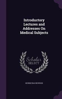 Hardcover Introductory Lectures and Addresses On Medical Subjects Book